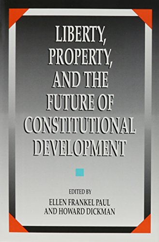 9780791403037: Liberty, Property, and the Future of Constitutional Development (Suny Series in the Constitution and Economic Rights)
