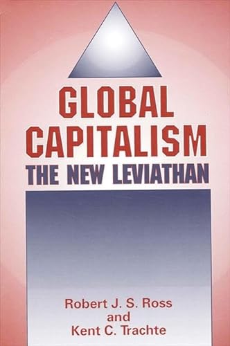 Beispielbild fr Global Capitalism: The New Leviathan (S U N Y Series in Radical Theory) zum Verkauf von Books From California