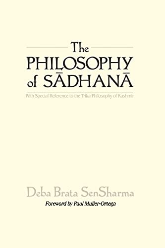 Stock image for The Philosophy of Sadhana (SUNY Series in Contemporary Continental Philosophy) for sale by Ergodebooks
