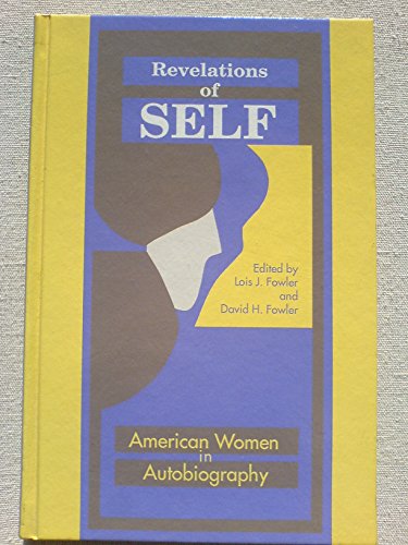 Imagen de archivo de Revelations of Self : American Women in Autobiography a la venta por Better World Books