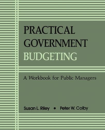 Imagen de archivo de Practical Govt Budgeting: A Workbook for Public Managers (Suny Series in Medical Anthropology) a la venta por SecondSale
