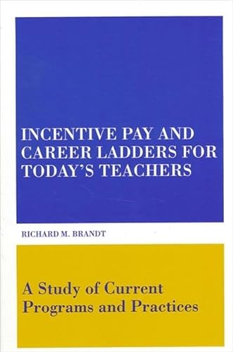9780791403990: Incentive Pay and Career Ladders for Today's Teachers: A Study of Current Programs and Practices (SUNY series, Educational Leadership)