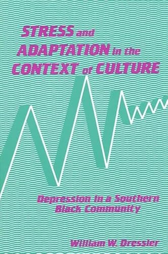 9780791404133: Stress and Adaptation in the Context of Culture: Depression in a Southern Black Community