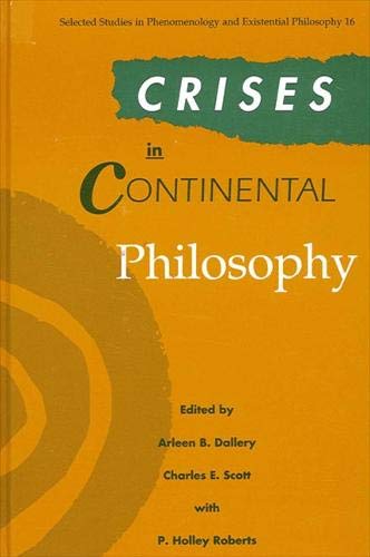 9780791404195: Crises in Continental Philosophy (SUNY series, Selected Studies in Phenomenology and Existential Philosophy)