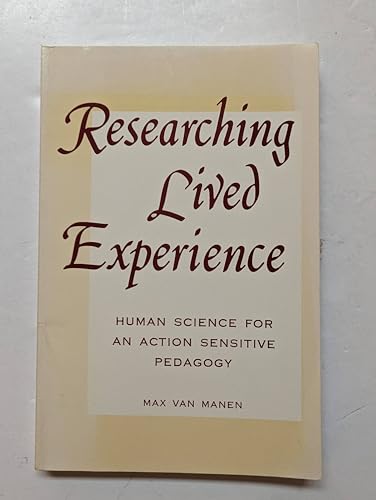 Imagen de archivo de Researching Lived Experience: Human Science for an Action Sensitive Pedagogy (Suny Series, Philosophy of Education) a la venta por SecondSale