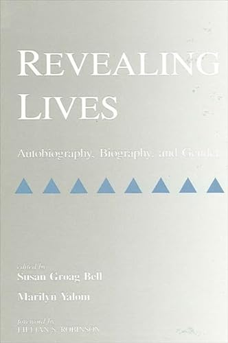Revealing Lives: Autobiography, Biography, and Gender (Suny Series in Feminist Criticism and Theory) (9780791404362) by Bell, Susan Groag; Robinson, Lillian S.