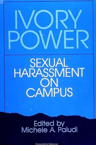 9780791404577: Ivory Power: Sexual Harassment on Campus (SUNY series, The Psychology of Women)