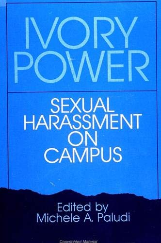 Stock image for Ivory Power: Sexual Harassment on Campus (SUNY series, The Psychology of Women) for sale by HPB-Red