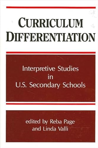 Stock image for Curriculum Differentiation: Interpretive Studies in U. S. Secondary Schools (SUNY series, Frontiers in Education) for sale by HPB-Red