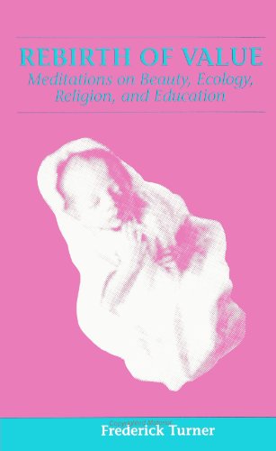 9780791404744: Rebirth of Value: Meditations on Beauty, Ecology, Religion, and Education