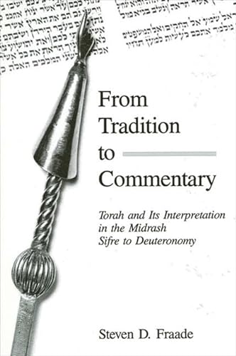 9780791404959: From Tradition to Commentary: Torah and Its Interpretation in the Midrash Sifre to Deuteronomy (SUNY series in Judaica: Hermeneutics, Mysticism, and Religion)