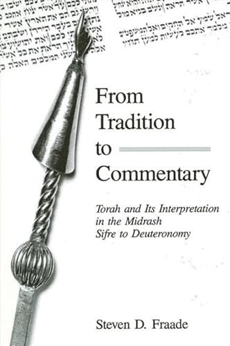 Stock image for From Tradition to Commentary: Torah and Its Interpretation in the Midrash Sifre to Deuteronomy. for sale by Henry Hollander, Bookseller