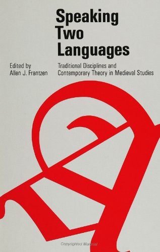 Stock image for Speaking Two Languages: Traditional Disciplines and Contemporary Theory in Medieval Studies (SUNY Series in Medieval Studies) for sale by Books From California