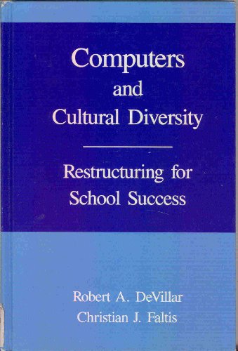 Imagen de archivo de Computers and Cultural Diversity : Restructuring for School Success a la venta por Better World Books