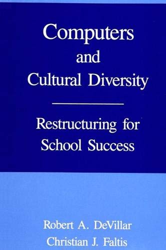 Stock image for Computers and Cultural Diversity: Restructuring for School Success (SUNY Series in Computers in Education) for sale by HPB-Red