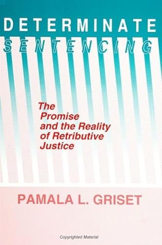 9780791405352: Determinate Sentencing: The Promise and the Reality of Retributive Justice