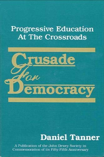 Imagen de archivo de Crusade for Democracy: Progressive Education at the Crossroads a la venta por Priceless Books