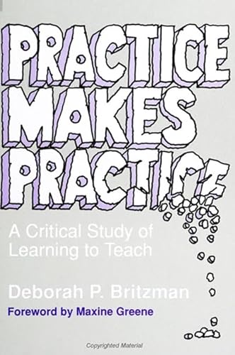 Stock image for Practice Makes Practice: A Critical Study of Learning to Teach for sale by ThriftBooks-Atlanta