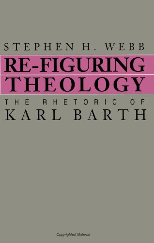 Beispielbild fr Re-Figuring Theology: The Rhetoric of Karl Barth (SUNY series in Rhetoric and Theology) zum Verkauf von Books From California