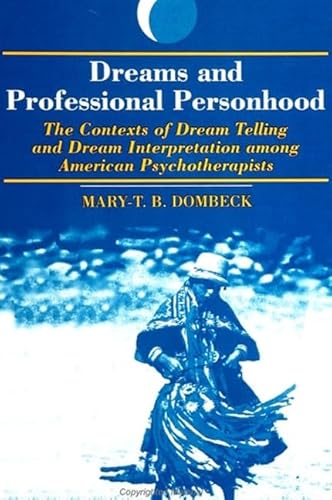 Stock image for Dreams and Professional Personhood The Contexts of Dream Telling and Dream Interpretation among American Psychotherapists for sale by Willis Monie-Books, ABAA