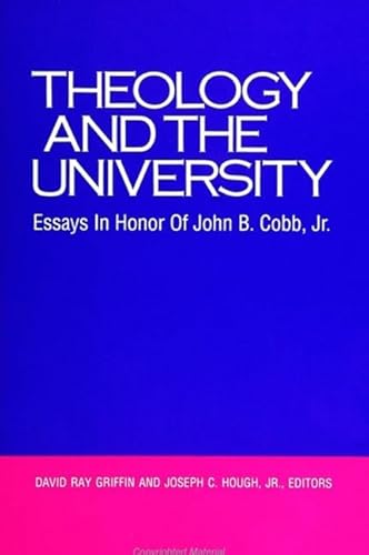 Imagen de archivo de Theology and the University: Essays in Honor of John B. Cobb, Jr. a la venta por Jackson Street Booksellers