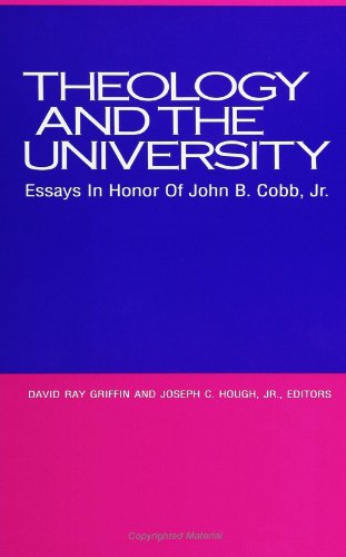 Beispielbild fr Theology and University: Essays in Honor of John B. Cobb, Jr. zum Verkauf von Nelsons Books