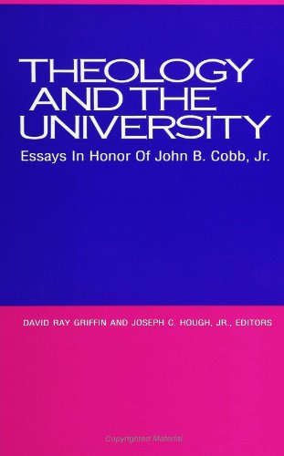 Imagen de archivo de Theology and University: Essays in Honor of John B. Cobb, Jr. a la venta por Nelsons Books