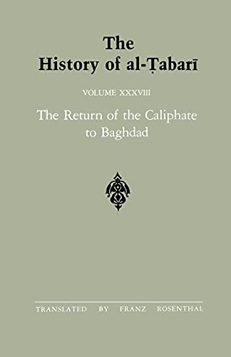 Imagen de archivo de The History of al-Tabari Vol. 38: The Return of the Caliphate to Baghdad: The Caliphates of al-Mu'tadid, al-Muktafi and al-Muqtadir A.D. 892-915/A.H. 279-302 a la venta por THE SAINT BOOKSTORE