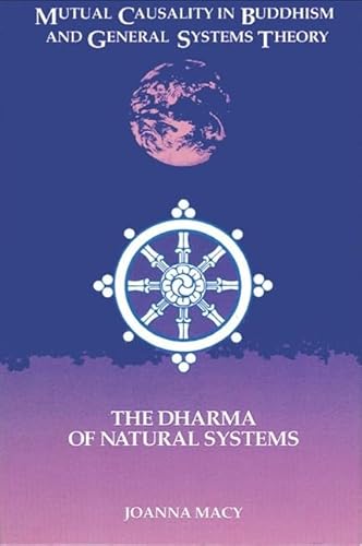 Mutual Causality in Buddhism and General Systems Theory: The Dharma of Natural Systems (Suny Buddhist Studies) (9780791406366) by Macy, Joanna R.