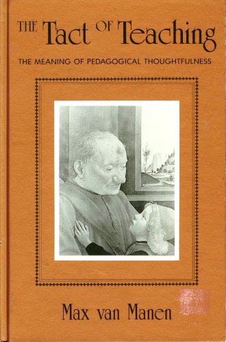 Imagen de archivo de The Tact of Teaching: The Meaning of Pedagogical Thoughtfulness (SUNY series, The Philosophy of Education) a la venta por HPB-Red