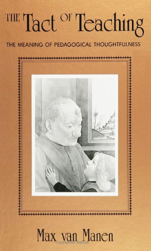 Beispielbild fr The Tact of Teaching: The Meaning of Pedagogical Thoughtfulness (SUNY Series in Philosophy of Education) (Suny Series in the Philosophy of Education) zum Verkauf von SecondSale