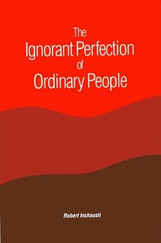 Stock image for The Ignorant Perfection of Ordinary People (S U N Y Series in Constructive Postmodern Thought) for sale by Basement Seller 101