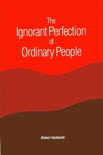 Stock image for The Ignorant Perfection of Ordinary People (S U N Y Series in Constructive Postmodern Thought) for sale by Basement Seller 101