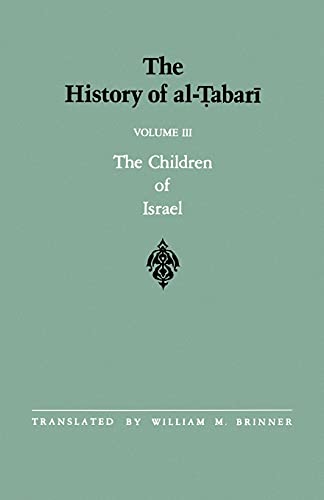 Stock image for The History of Al-Tabari: Ta'Rikh Al-Rusul Wa'L Muluk : The Children of Israel: Vol 3 for sale by Revaluation Books