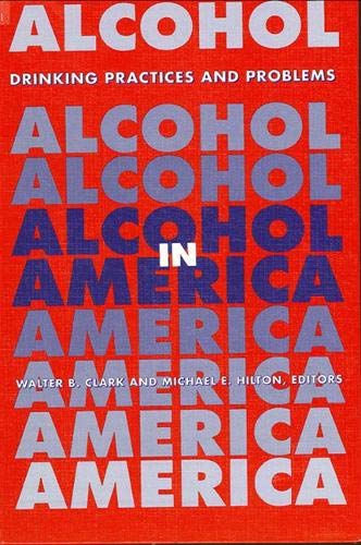 Stock image for Alcohol in America : Drinking Practices and Problems for sale by Better World Books