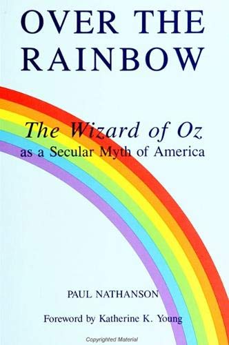 9780791407103: Over the Rainbow: The Wizard of Oz As a Secular Myth of America (McGill Studies in the History of Religions)