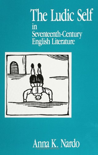Stock image for The Ludic Self in Seventeenth Century English Literature (Suny Series, the Margins of Literature) (The Margins of Literature Series) for sale by Ergodebooks
