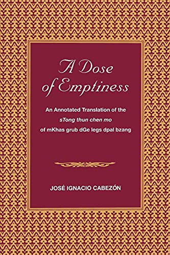 A Dose of Emptiness: An Annotated Translation of the sTong thun chen mo of mKhas grub dGe legs dpal bzang (Suny Series in Buddhist Studies) (9780791407301) by Mkhas-Grub Dge-Legs-Dpal-Bzan-Po; Cabezon, Jose Ignacio
