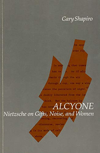 Alcyone: Nietzsche on Gifts, Noise, and Women (SUNY series in Contemporary Continental Philosophy)