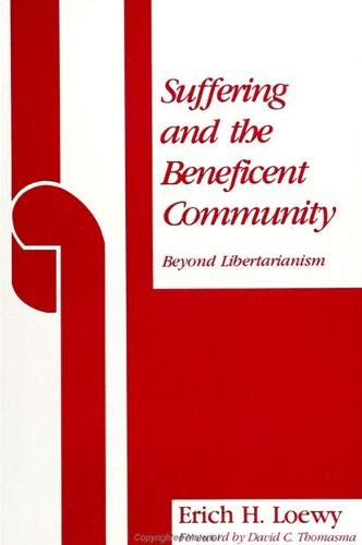 Beispielbild fr Suffering and the beneficent community. Beyond libertarianism. zum Verkauf von Kloof Booksellers & Scientia Verlag