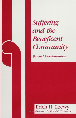 Imagen de archivo de Suffering and the Beneficent Community: Beyond Libertarianism a la venta por Spenlow & Jorkins