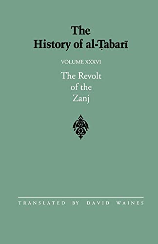 Imagen de archivo de The History of Al-Tabari Vol. 36 The Revolt of the Zanj A. D. 869-879 / A. H. 255-265 a la venta por Michener & Rutledge Booksellers, Inc.