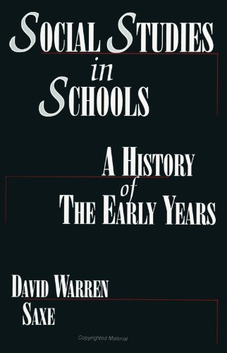9780791407769: Social Studies in Schools: A History of the Early Years (S U N Y Series, Theory, Research, and Practice in Social Education)
