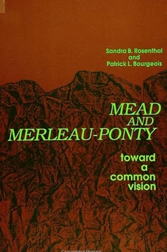 Imagen de archivo de Mead and Merleau-Ponty: Toward A Common Vision a la venta por Midtown Scholar Bookstore