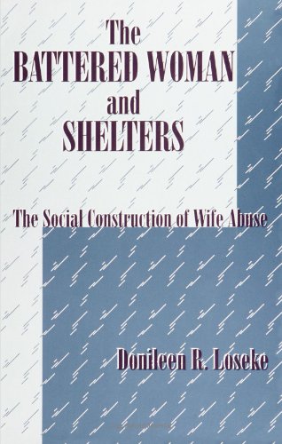 Stock image for The Battered Woman and Shelters: The Social Construction of Wife Abuse for sale by ThriftBooks-Atlanta