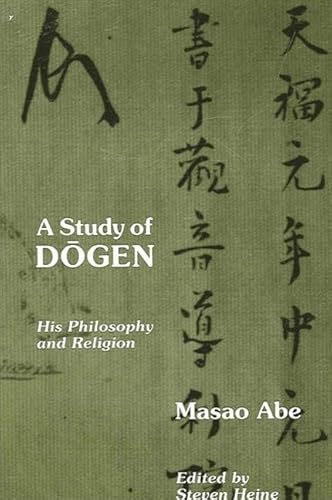 9780791408377: A Study of Dogen: His Philosophy and Religion