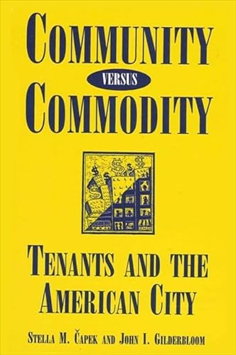 Community Versus Commodity: Tenants and the American City (Suny Series, the New Inequalities) (9780791408421) by Capek, Stella M.; Gilderbloom, John I.