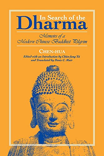 Beispielbild fr IN SEARCH OF THE DHARMA Memoirs of a Modern Chinese Buddhist Pilgrim zum Verkauf von Viking Book