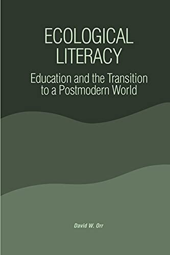 Imagen de archivo de Ecological Literacy: Education and the Transition to a Postmodern World (Suny Series in Constructive Postmodern Thought) a la venta por Reliant Bookstore