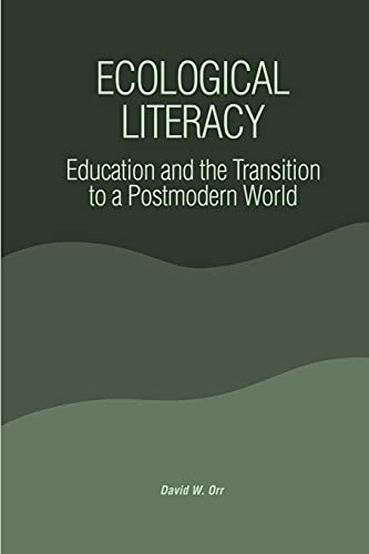 Ecological Literacy: Education and the Transition to a Postmodern World (SUNY Series in Construct...